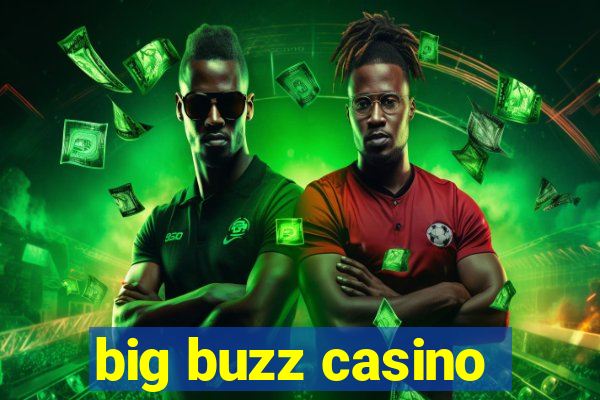 big buzz casino